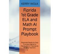 Florida 1st Grade ELA and Math AI Prompt Playbook: Expanded Ready-to-Copy Prompts Aligned to Florida B.E.S.T. Standards for Busy Teachers