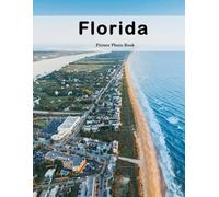 Florida: A Beautifully Curated Coffee Table Book for Travel and Tourism Enthusiasts