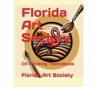 Florida Art Society: Oil Painting Techniques