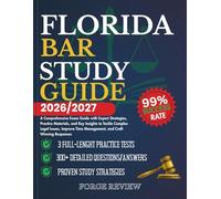 FLORIDA BAR STUDY GUIDE 2026/2027: A Comprehensive Exam Guide with Expert Strategies, Practice Materials, and Key Insights to Tackle Complex Legal ... Time Management, and Craft Winning Responses