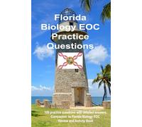 Florida Biology EOC Practice Questions: 100 Practice Questions and Answers to Help You Succeed