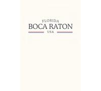 Florida Boca Raton USA: Classic Cream College Ruled Minimalist Notebook for Students, Daily Writing, Travel Journals, Souvenir Gifts, and Patriotic Holidays | 120 Pages