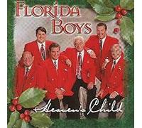 Florida Boys - Heaven's Child...a Christmas C