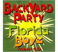 Florida Boyz - Backyard Party (usa Gr Boitier)