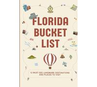 Florida Bucket List: 12 Must See Landmark Destinations and Places to Visit