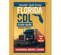 Florida CDL study guide 2025-2026: Your All-In-One Course and Practice Tests to Ace Your Florida Commercial Driver's License Exam With 98% Pass Rate