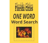 Florida Cities “One Word” Word Search Puzzle Book: One Word, Word Searches with Easy to Read Print about cities in the state of Florida | 6x9 inches, ... for Holidays, Road trips and Get Well Wishes