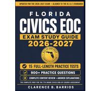 Florida Civics EOC Exam Study Guide 2026 - 2027: All-in-One Prep with Complete Content Review, 15 Full-Length Practice Tests, 900+ Questions, and Answer Explanations