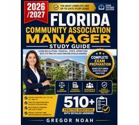 Florida Community Association Manager Study Guide 2026/2027: Learn Regulations, Financial, Ethics, Operations With 510 Practice Questions And Detailed Answers