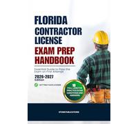 FLORIDA CONTRACTOR LICENSE EXAM PREP HANDBOOK: Essential Guide to Pass the Exam on First Attempt