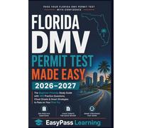FLORIDA DMV PERMIT TEST MADE EASY 2026-2027: The Beginner-Friendly Study Guide with 300 Practice Questions,Cheat Sheets & Smart Strategies to Pass on Your First Try