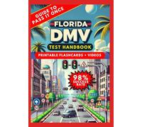 FLORIDA DMV TEST HANDBOOK: Your Ultimate Guide to Passing with Confidence and Driving Safely