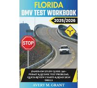Florida DMV TEST WORKBOOK 2025/2026: Hands-On Study Guide: 350+ Permit & License Test Problems, Quick-Review Charts & Road Sign Drills
