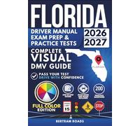 Florida Driver Handbook, Exam Prep & Practice Tests: Complete Visual DMV Guide with 200 Questions and Answers for Permit and License Tests (FULL COLOR)