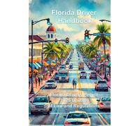 Florida Driver Handbook: Florida Drivers Permit Handbook, 2025 Update of Law and Regulations