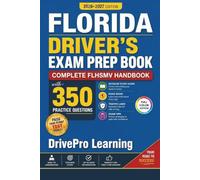 Florida Driver’s Exam Prep Book: Complete FLHSMV Handbook with Road Signs, Traffic Laws, & Study Tips to Pass the Permit Test Easily (Full Color Edition)