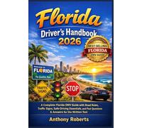 Florida Driver’s Handbook 2026: A Complete Florida DMV Guide with Road Rules, Traffic Signs, Safe-Driving Essentials, and Past Questions & Answers for the Written Test