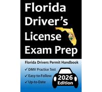 Florida Driver’s License Exam Prep: Everything You Need to Pass → Practice Questions Based on the Latest DMV Manual, Road Signs, Traffic Laws, Driving ... & Detailed Explanations of What to Expect!