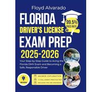Florida Driver’s License Exam Prep: Your Step-by-Step Guide to Acing the Florida DMV Exam and Becoming a Safe, Responsible Driver