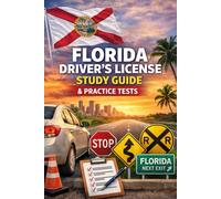 Florida Driver’s License Study Guide: The Essential Pocket Guide to Passing the Florida DMV Written & Driving Test on Your First Try