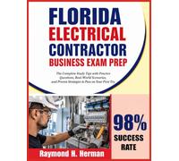 Florida Electrical Contractor Business Exam Prep 2026-2027: The Complete Study Tips with Practice Questions, Real-World Scenarios, and Proven Strategies to Pass on Your First Try