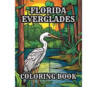 Florida Everglades Coloring Book: A Journey Through Florida's Natural Wonderland