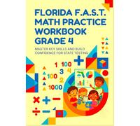 Florida F.A.S.T. Math Practice Workbook Grade 4: Covers B.E.S.T. Standards 8 Skill Sections + 5 Full-Length Practice Tests 200+ Questions with Answer Key