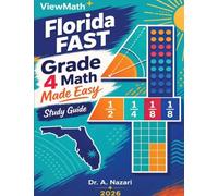 Florida FAST Grade 4 Math Made Easy: Study Guide with Key Concepts, Review & Practice