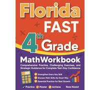 Florida FAST Grade 4 Math Workbook: Comprehensive Practice, Challenging Exercises, and Strategic Guidance for Complete Test-Day Confidence