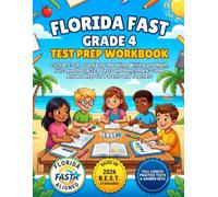 Florida FAST Grade 4 Test Prep Workbook: 2026 B.E.S.T. Standards Reading, Writing and Math, Full-Length Practice Tests and Benchmark-Coded Answer Keys for Parents and Teachers