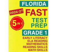 Florida FAST Test Prep Grade 1: The Ultimate 5-in-1 Workbook for Literacy, Reading, and Math - Featuring Full-Length Tests and Topic-by-Topic Practice