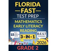 Florida FAST Test Prep Grade 2: Star Reading, Early Literacy and Mathematics - A 3-in-1 Workbook with Full-Length Tests Aligned to B.E.S.T. Standards
