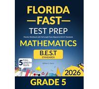 Florida FAST Test Prep Grade 5 Mathematics: Practice Workbook with Full-Length Tests Aligned to B.E.S.T. Standards