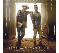 Florida Georgia Line – Can't Say I Ain't Country