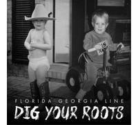 Florida Georgia Line Dig Your Roots (Vinyl LP) 12" Album