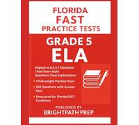 Florida Grade 5 FAST ELA Practice Tests: 4 Full-Length Practice Tests · 168 Questions · Aligned to B.E.S.T Standards . PM3 Reading & Grammar Prep
