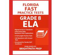 Florida Grade 8 FAST ELA Practice Tests: 4 Full-Length Practice Tests · 164 Questions · Aligned to B.E.S.T Standards · PM3 Reading & Grammar Prep