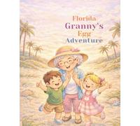 FLORIDA GRANNY'S EGG ADVENTURE: Eggs, Giggles, and a Little Florida Magic