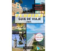 FLORIDA GUÍA DE VIAJE 2025: Las mejores playas, parques y atracciones para cada viajero
