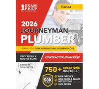Florida Journeyman Plumber License Exam Prep & Study Guide: All-in-One with Plumbing Code Review, 750+ Practice Questions, Calculations, and Proven Strategies to Pass Your Licensing Exam