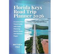 Florida Keys Road Trip Planner 2026: A Luxury Slow-Travel Guide with Daily Planning, Scenic Stops, and Memory Pages