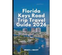 FLORIDA KEYS ROAD TRIP TRAVEL GUIDE 2026