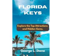 Florida Keys Travel Guide 2025: Explore the Top Attractions and Hidden Gems.