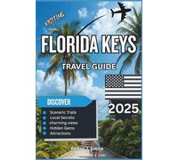 Florida Keys Travel Guide 2025: Island Hopping from Miami to Key West with Local Flavor