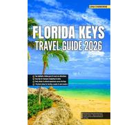 Florida Keys Travel Guide 2026: Best Beaches, Must-See Attractions & Hidden Gems - Where to Go, What to See, and How to Make the Most of Your Stay
