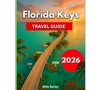 Florida Keys Travel Guide 2026: Maps, Itineraries, Beaches, Diving, Fishing, Sunset Spots, Food, Safety Tips & Local Secrets from Key Largo to Key West