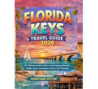 Florida Keys Travel Guide 2026: The Ultimate Insider Guide to Island Hopping, Beaches, Hidden Gems, Food Spots & Stress-Free Planning