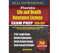 Florida Life and Health Insurance License Exam Prep: All-in-One Study Guide with 750 Practice Questions, Detailed Rationales, Exam-Focused Strategies and Florida Statutes Review