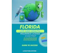 FLORIDA LIFE AND HEALTH INSURANCE LICENSE EXAM PREP HANDBOOK: GUIDE TO SUCCESS