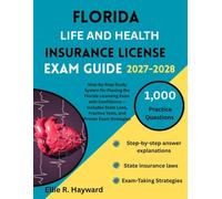 Florida Life & Health Insurance License Exam Guide: Step-by-Step Study System for Passing the Florida Licensing Exam with Confidence - Includes State Laws, Practice Tests, and Proven Exam Strategies